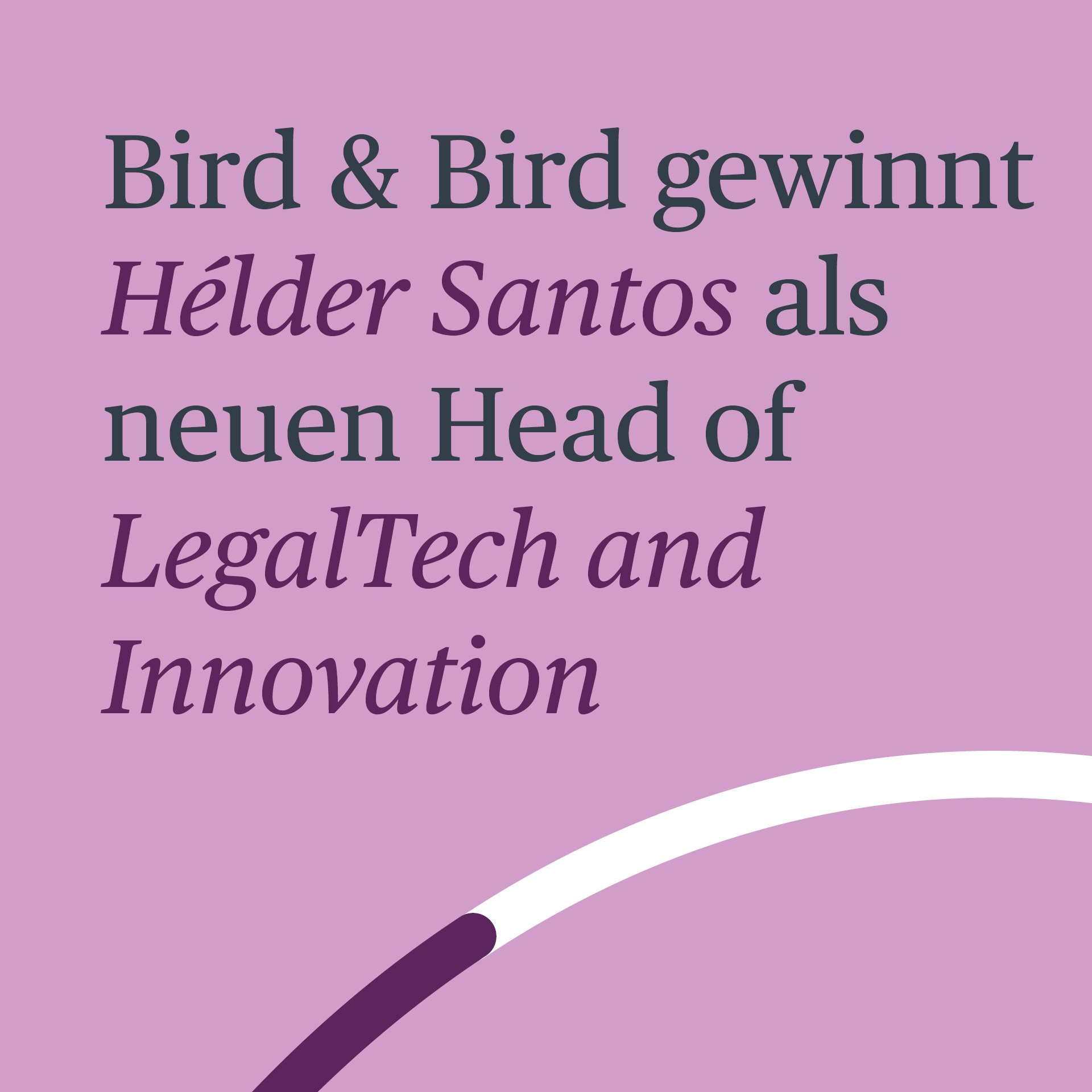 Bird & Bird has appointed Helder Santos as its new head of legal technology and innovation