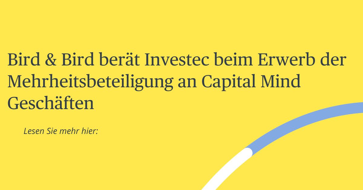 Bird & Bird adviseert Investec bij de verwerving van een meerderheidsbelang in de Capitalmind-activiteiten